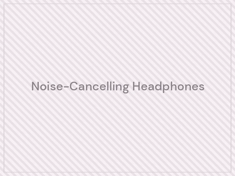 Noise-Cancelling Headphones — product image placeholder for the Electronics category